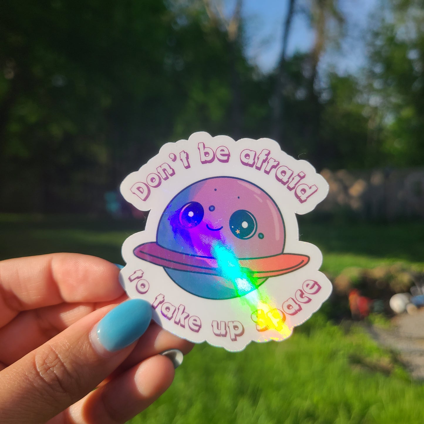 Don’t Be Afraid To Take Up Space Sticker